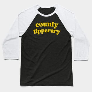 County Tipperary - Irish Pride County Gift Baseball T-Shirt